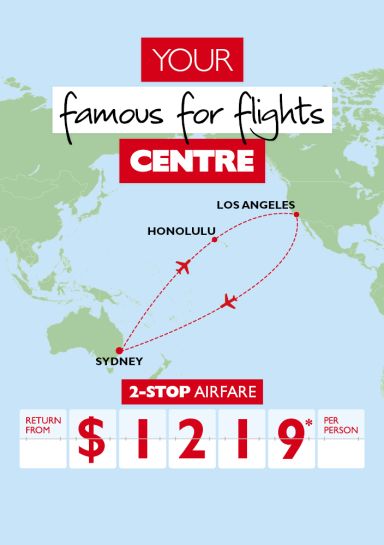 Your famous for flights Centre | Sydney to Honolulu & Los Angeles | 2-stop Airfare | Return from $1219* per person