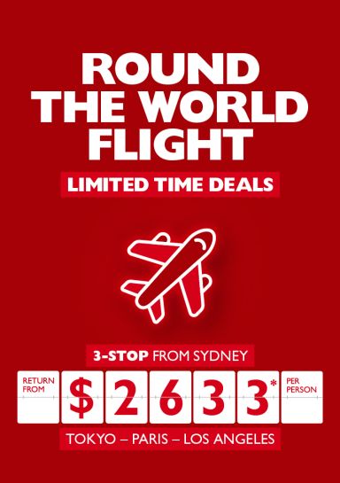 Round the world flight | Limited time deals | 3-stop from Sydney | return from $2633* per person | Tokyo - Paris - Los Angeles