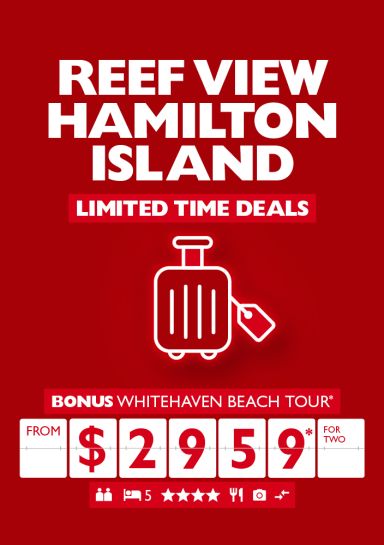 Reef View Hamilton Island | Limited time deals | Bonus Whitehaven beach tour* from $2959* for two