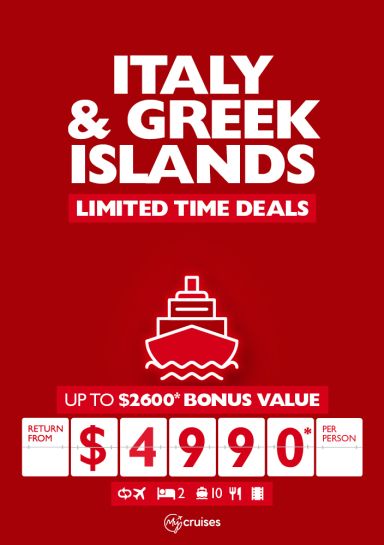Italy & Greek Islands | Limited Time Deals | Up to $2600* bonus value return from $4990* per person