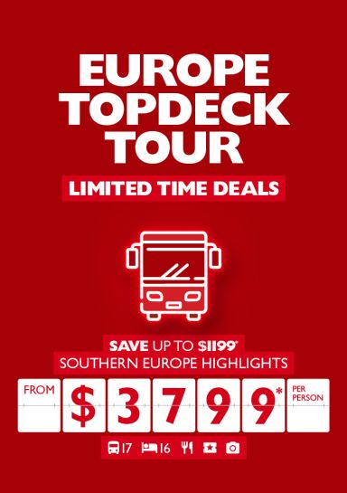 Europe Topdeck Tour - limited time deals. From $3,799* per person