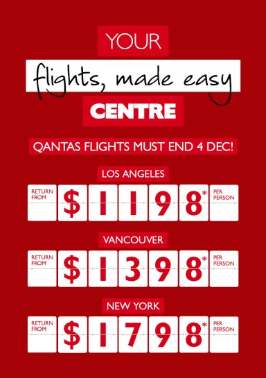 Your flights, made easy centre - Qantas Flights must end 4 Dec! Los Angeles return from $1,198* per person. Vancouver return from $1,398* per person. New York return from $1,798* per person