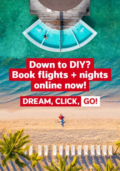 Down to DIY? Book flights + nights online now! Dream, click, go!