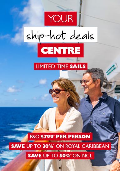 Your ship hot deals centre | limited time sails. P&O $799* per person. Save up to 30%* on Royal Caribbean. Bonus $500* air credit on NCL