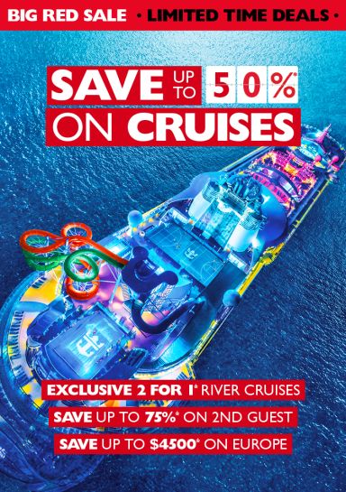 Save up to 50%* on cruises - exclusive 2 for 1* river cruises. Save up to 75%* on 2nd guest. Save up to $4,500* on Europe