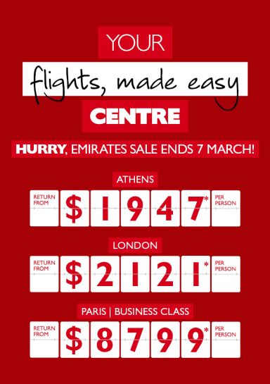 Your flights, made easy Centre | Hurry, Emirates sale ends 7 March! | Athens return from $1947* per person, London return from $2121* per person, Paris business class return from $8799* per person