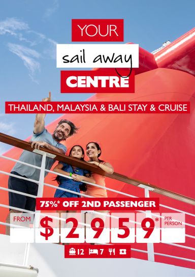 Your sail away centre | Thailand, Malaysia * Bali Stay & Cruise. 75%* off 2nd passenger from $2,959* per person
