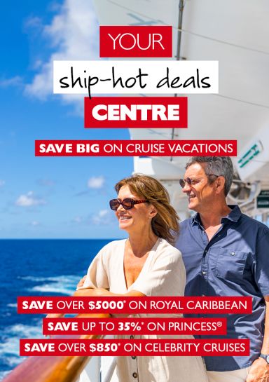 Your ship-hot deals Centre | Save big on cruise vacations | Save over $5000* on Royal Caribbean, Save up to 35% on Princess, Save over $850* on Celebrity Cruises
