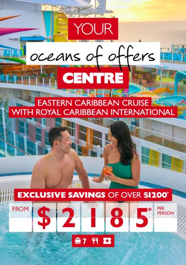 Your oceans of offers Centre | Eastern Caribbean cruise with Royal Caribbean International | Exclusive savings of over $1200* from $2185* per person