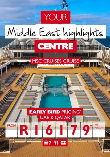 Your Middle East highlights Centre | MSC Cruises Cruise | Early bird pricing* | UAE & Qatar from R16179* per person