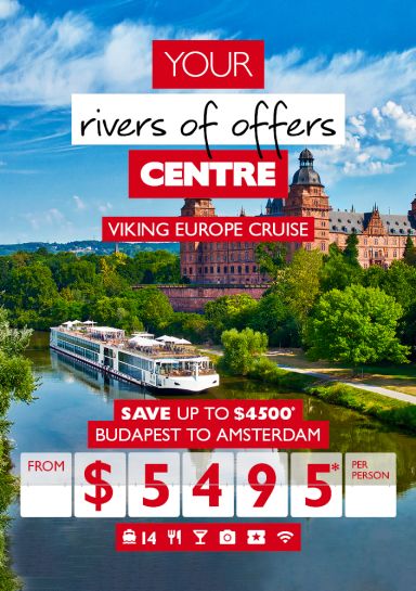 Your rivers of offers Centre | Viking Europe cruise | Save up to $4500* Budapest to Amsterdam from $5495* per person