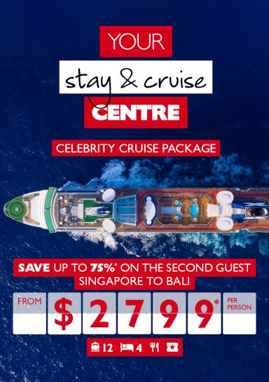 Your stay & cruise Centre | Celebrity cruise package | Save up to 75%* on the second guest | Singapore to Bali from $2799* per person