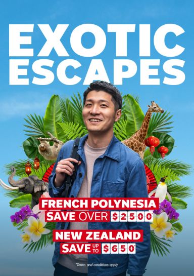 Exotic escapes on sale now! Visit French Polynesia, New Zealand and more!