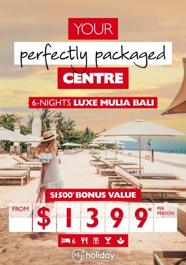 Your perfectly packaged centre - 6-nights luxe Mula Bali. $1,500* bonus value from $1,399* per person. 