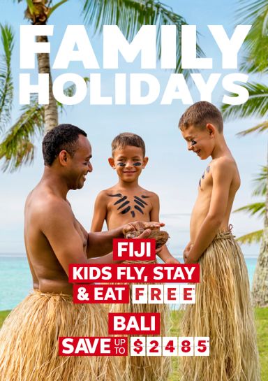 Family holidays. Fiji kids fly, stay & eat free*. Bali save up to $2485*