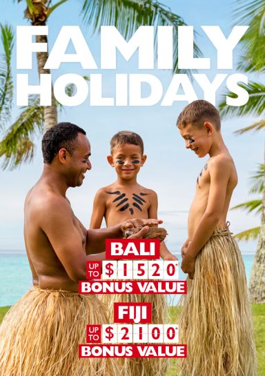 Family holidays. DISNEYLAND RESORT SAVE UP TO $914*, BALI UP TO $1520* BONUS VALUE, FIJI UP TO $2100* BONUS VALUE