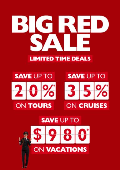 BIG RED SALE ON NOW - Save BIG on Vacations, Cruises, Tours and Flights!