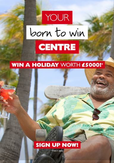 Your born to win Centre | Win a holiday worth 5000!*