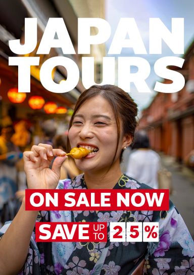 Japan Tours. On sale now. Save up to 25%*