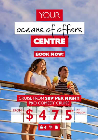 Your ocean of offers Centre | Book now! | Cruise from $119* per night from $475* per person