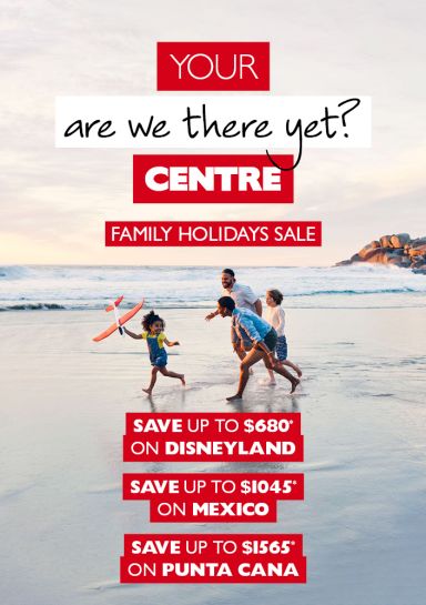 Your are we there yet? centre | family holidays sale. Save up to $680* on Disneyland. Save up to $1,045* on Mexico. Save up to $1,565* on Punta Cana