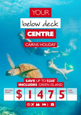 Your below deck centre - Cairns Holiday. Save up to $235* includes Green Island return from $1,475* for two. Two people snorkelling with a green turtle