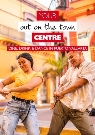 Dine, drink, and dance in Puerto Vallarta