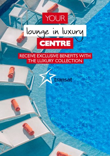 Receive exclusive benefits with the Transat luxury collection