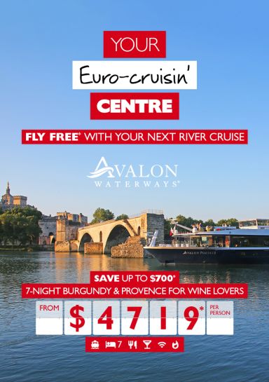 Your Euro-cruisin' Centre Fly Free with your next river cruise Avalon Waterways - 7 night Burgundy and Provence from $4719 per person