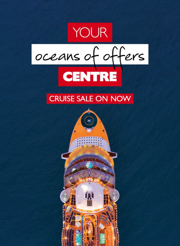 Your Oceans of Offers Centre - Our Biggest Cruise Sale