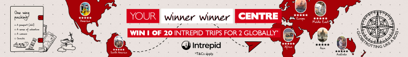 Your winner winner centre - win 1 of 20 Intrepid tours for 2 globally* Intrepid *T&Cs Apply