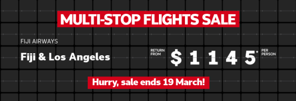 Multi-stop flights sale. Kuala Lumpur & Phuket return from $699* per person, Fiji & Los Angeles return from $1145* per person, Auckland & Cook Islands return from $1339* per person