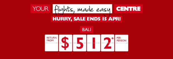 Your flights, made easy Centre | Dream, click, go! | Bali - sale ends 15 Apr! return from $512* per person, Fiji - sale ends 12 Apr! return from $587* per person, Maldives - sale ends 22 Apr! return from $874* per person