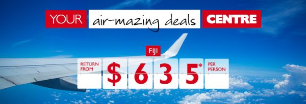 Your air-mazing deals centre. Fiji Airline Flights on sale. Fiji return from $635* per person. Hawaii return from $994* per person. Vancouver return from $1,490* per person