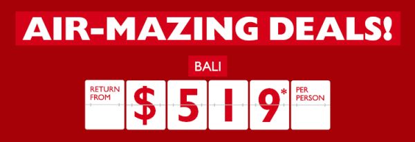 Big Red Flights Sale - hurry, sale ends 28 May! Bali return from $519* per person. Seoul return from $919* per person. London-business class return from $7,869* per person 