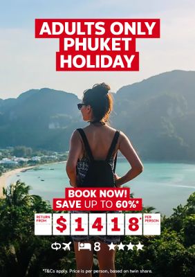 Adults only Phuket holiday. Book now! Save up to 60%* return from $1418* per person