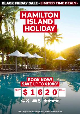 Hamilton Island Holiday. Book now! Save up to $1080* return from $1620* per person