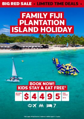 Family Fiji Plantation Island Holiday. Book now! Kids stay & eat free* return from $4495* per family of 4