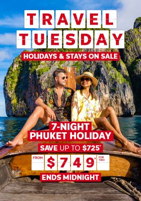 Travel Tuesday. 7-night Phuket Holiday. Save up to $725* from $749* for two