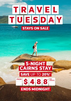 Travel Tuesday - stays on sale | 5-night Cairns stay. Save up to 25%* - from $488* per person | ends midnight