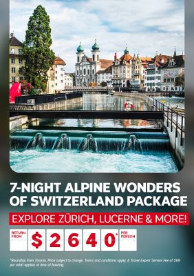 7-night Alpine Wonders of Switzerland Package - Explore Zurich, Lucerne & More! Return from YYZ from $2640* per person