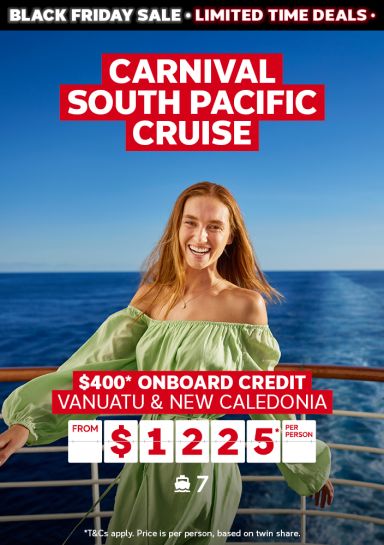 Carnival South Pacific cruise. $400* onboard credit. Vanuatu & New Caledonia from $1225* per person