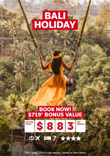Bali holiday. Book now! $719* bonus value return from $883* per person