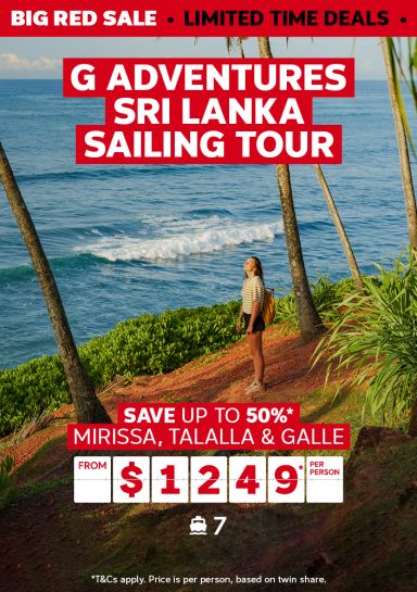 G Adventures Sri Lanka sailing tour. Save up to 50%* Mirissa, Talalla & Galle from $1249* per person