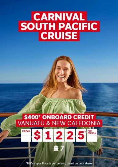 Carnival South Pacific cruise. $400* onboard credit. Vanuatu & New Caledonia from $1225* per person