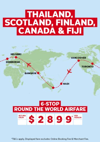 Thailand, Scotland, Finland, Canada & Fiji. 6-stop round the world airfare return from $2899* per person