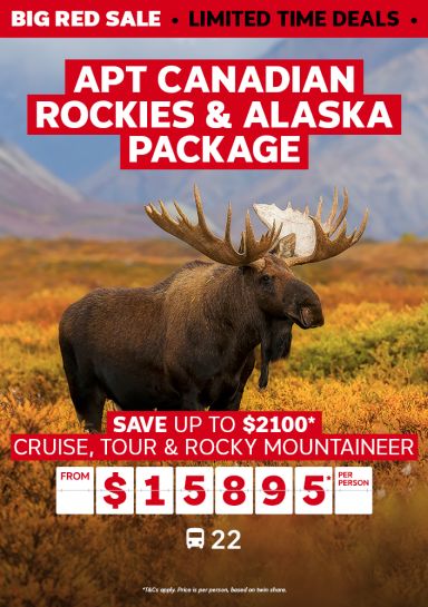 APT Canadian Rockies and Alaska Package save up to $2100 cruise tour and rocky mountaineer from