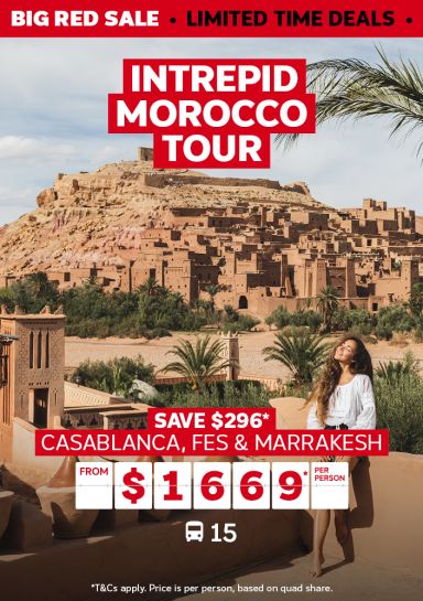 Intrepid Morocco Tour save $296 casablanca fes and marrakesh from 1669 per person