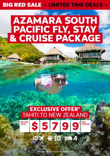 Azamara South Pacific fly, stay & cruise package. Exclusive offer* Tahiti to New Zealand return from $5799* per person