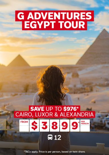 G Adventures Egypt Tour | save up to $976* per person. Cairo, Luxor & Alexandria - from $3,899* per person | T&Cs apply. Price is per person based on twin share.